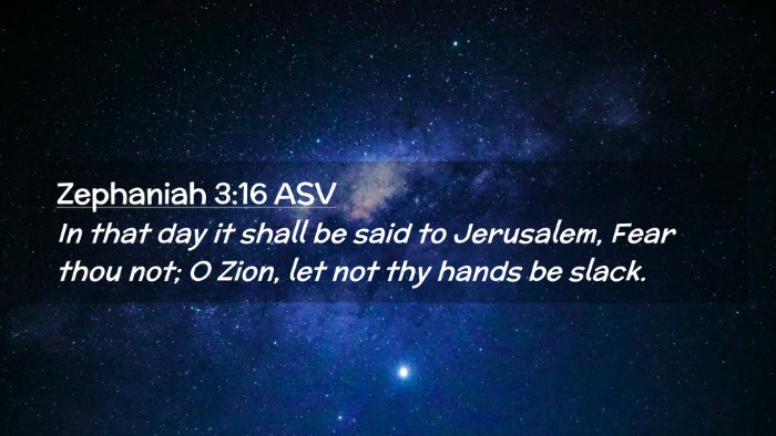 Picture 02 - Zephaniah 3:16 ASV Desktop Wallpaper - In that day it shall be said to Jerusalem, Fear - Desktop Bible Verse Wallpaper
