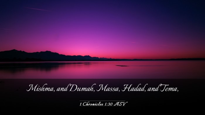 Picture 03 - 1 Chronicles 1:30 ASV Desktop Wallpaper - Mishma, and Dumah, Massa, Hadad, and - Desktop Bible Verse Wallpaper