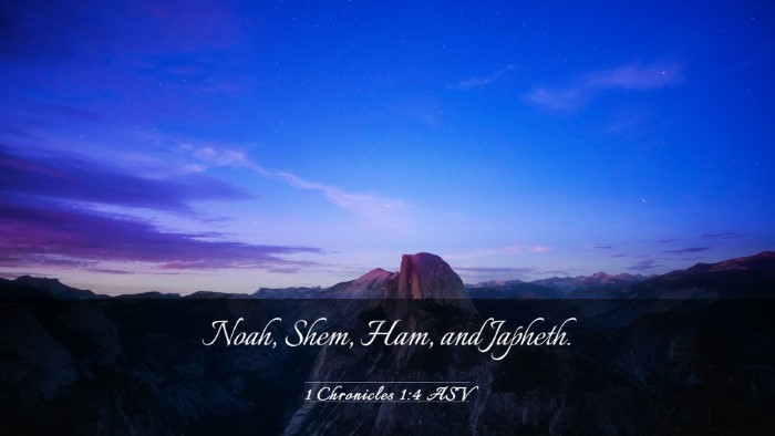 Picture 03 - 1 Chronicles 1:4 ASV Desktop Wallpaper - Noah, Shem, Ham, and - Desktop Bible Verse Wallpaper
