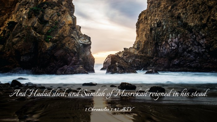 Picture 03 - 1 Chronicles 1:47 ASV Desktop Wallpaper - And Hadad died, and Samlah of Masrekah reigned in - Desktop Bible Verse Wallpaper