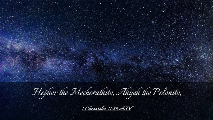 Picture 03 - 1 Chronicles 11:36 ASV Desktop Wallpaper - Hepher the Mecherathite, Ahijah the - Desktop Bible Verse Wallpaper