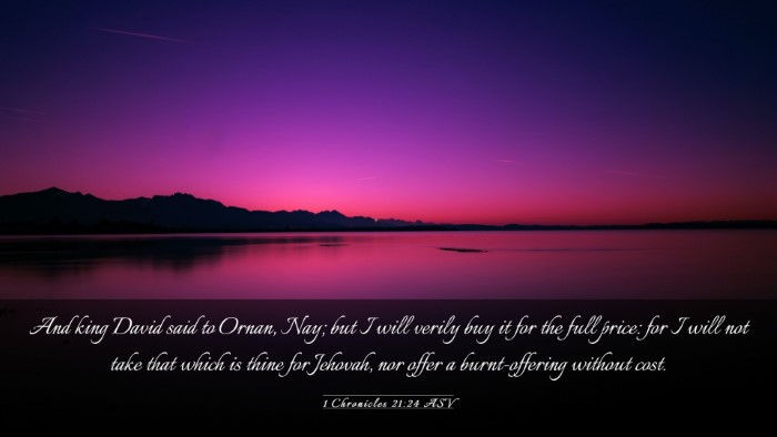 Picture 03 - 1 Chronicles 21:24 ASV Desktop Wallpaper - And king David said to Ornan, Nay; but I will - Desktop Bible Verse Wallpaper