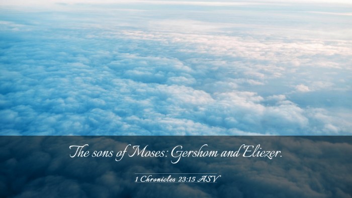 Picture 03 - 1 Chronicles 23:15 ASV Desktop Wallpaper - The sons of Moses: Gershom and - Desktop Bible Verse Wallpaper
