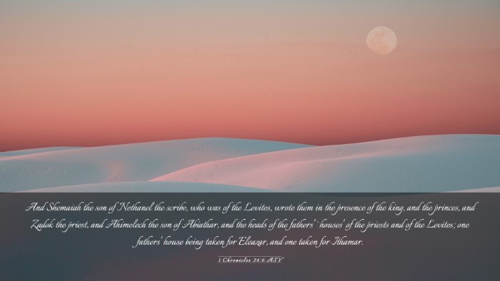 Picture 03 - 1 Chronicles 24:6 ASV Desktop Wallpaper - And Shemaiah the son of Nethanel the scribe, who - Desktop Bible Verse Wallpaper