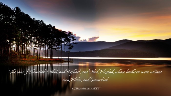 Picture 03 - 1 Chronicles 26:7 ASV Desktop Wallpaper - The sons of Shemaiah: Othni, and Rephael, and - Desktop Bible Verse Wallpaper