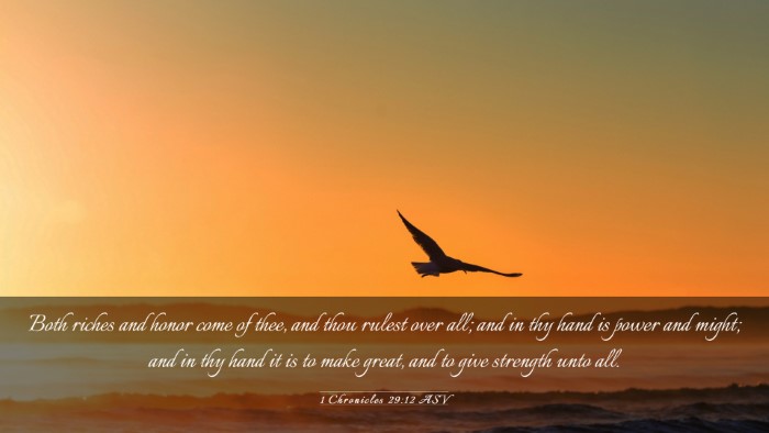 Picture 03 - 1 Chronicles 29:12 ASV Desktop Wallpaper - Both riches and honor come of thee, and thou - Desktop Bible Verse Wallpaper