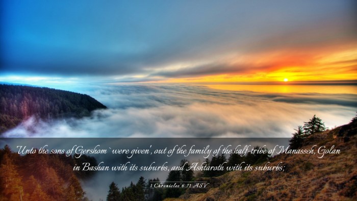 Picture 03 - 1 Chronicles 6:71 ASV Desktop Wallpaper - Unto the sons of Gershom `were given', out of the - Desktop Bible Verse Wallpaper