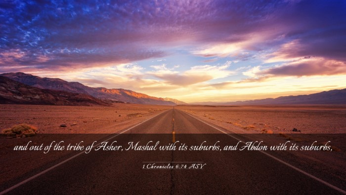 Picture 03 - 1 Chronicles 6:74 ASV Desktop Wallpaper - and out of the tribe of Asher, Mashal with its - Desktop Bible Verse Wallpaper