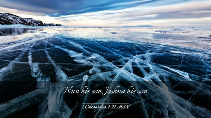Picture 03 - 1 Chronicles 7:27 ASV Desktop Wallpaper - Nun his son, Joshua his - Desktop Bible Verse Wallpaper