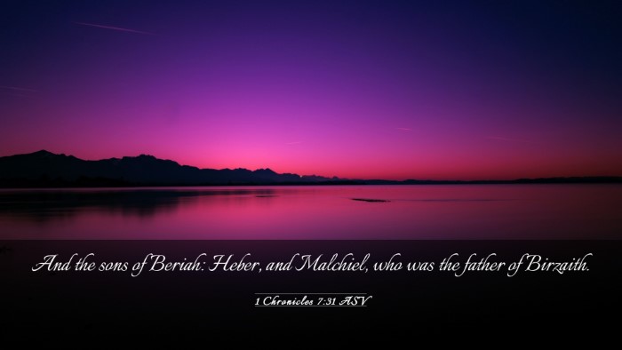 Picture 03 - 1 Chronicles 7:31 ASV Desktop Wallpaper - And the sons of Beriah: Heber, and Malchiel, who - Desktop Bible Verse Wallpaper