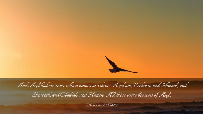 Picture 03 - 1 Chronicles 8:38 ASV Desktop Wallpaper - And Azel had six sons, whose names are these: - Desktop Bible Verse Wallpaper