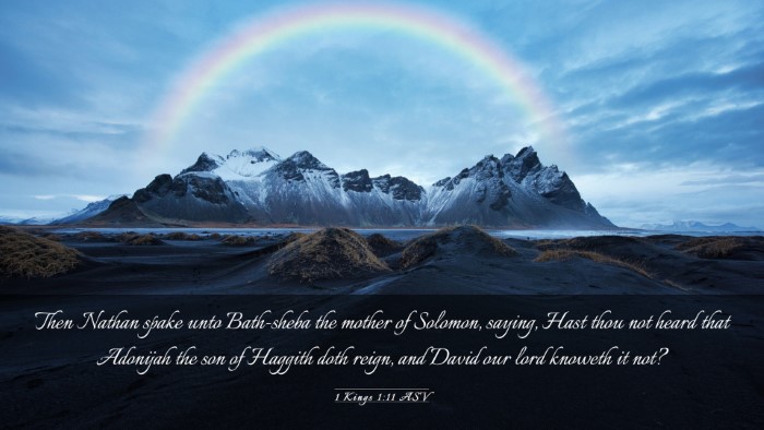 Picture 03 - 1 Kings 1:11 ASV Desktop Wallpaper - Then Nathan spake unto Bath-sheba the mother of - Desktop Bible Verse Wallpaper
