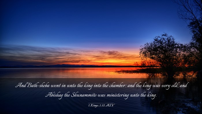 Picture 03 - 1 Kings 1:15 ASV Desktop Wallpaper - And Bath-sheba went in unto the king into the - Desktop Bible Verse Wallpaper