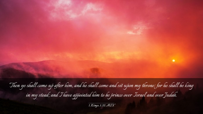 Picture 03 - 1 Kings 1:35 ASV Desktop Wallpaper - Then ye shall come up after him, and he shall - Desktop Bible Verse Wallpaper