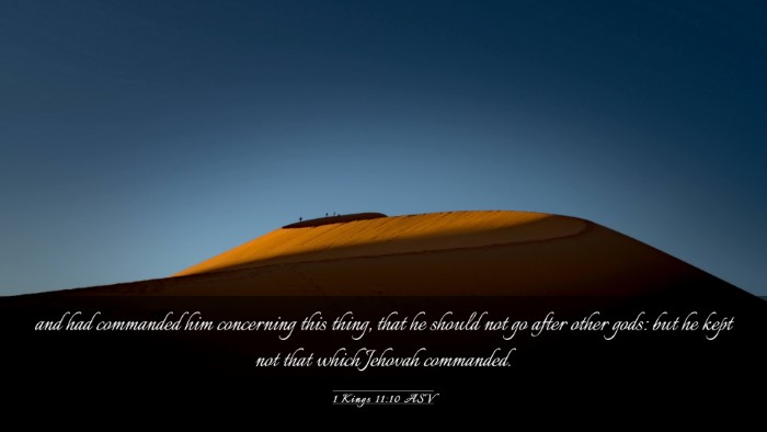 Picture 03 - 1 Kings 11:10 ASV Desktop Wallpaper - and had commanded him concerning this thing, that - Desktop Bible Verse Wallpaper