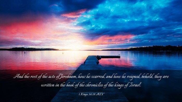 Picture 03 - 1 Kings 14:19 ASV Desktop Wallpaper - And the rest of the acts of Jeroboam, how he - Desktop Bible Verse Wallpaper