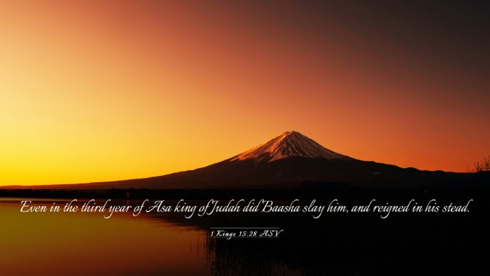Picture 03 - 1 Kings 15:28 ASV Desktop Wallpaper - Even in the third year of Asa king of Judah did - Desktop Bible Verse Wallpaper