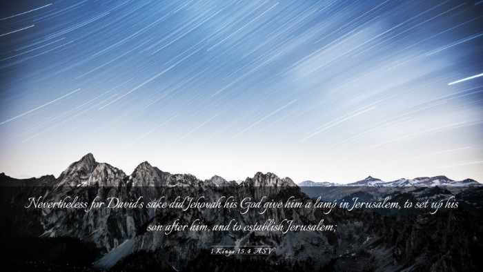 Picture 03 - 1 Kings 15:4 ASV Desktop Wallpaper - Nevertheless for David's sake did Jehovah his God - Desktop Bible Verse Wallpaper