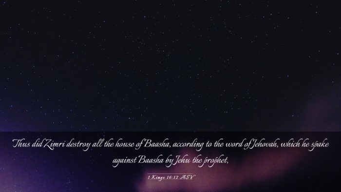 Picture 03 - 1 Kings 16:12 ASV Desktop Wallpaper - Thus did Zimri destroy all the house of Baasha, - Desktop Bible Verse Wallpaper