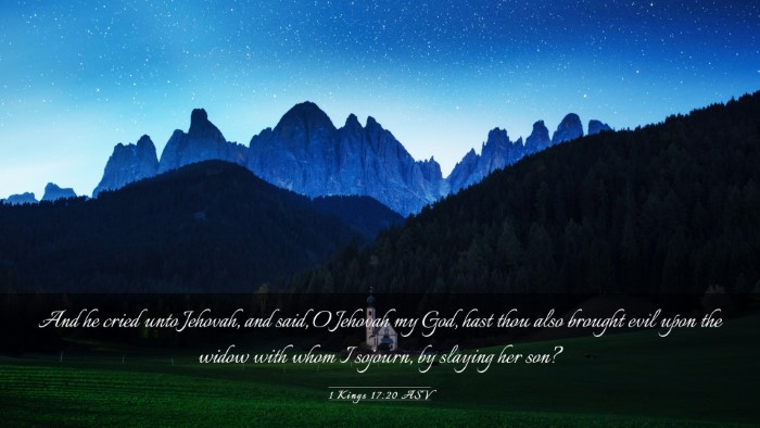 Picture 03 - 1 Kings 17:20 ASV Desktop Wallpaper - And he cried unto Jehovah, and said, O Jehovah my - Desktop Bible Verse Wallpaper