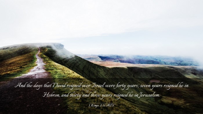 Picture 03 - 1 Kings 2:11 ASV Desktop Wallpaper - And the days that David reigned over Israel were - Desktop Bible Verse Wallpaper