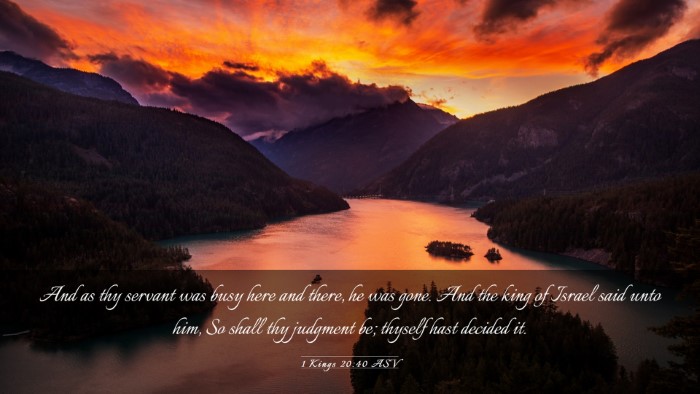 Picture 03 - 1 Kings 20:40 ASV Desktop Wallpaper - And as thy servant was busy here and there, he - Desktop Bible Verse Wallpaper