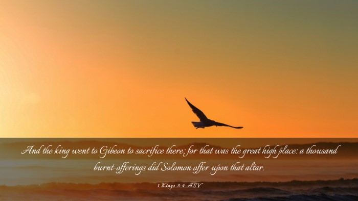 Picture 03 - 1 Kings 3:4 ASV Desktop Wallpaper - And the king went to Gibeon to sacrifice there; - Desktop Bible Verse Wallpaper
