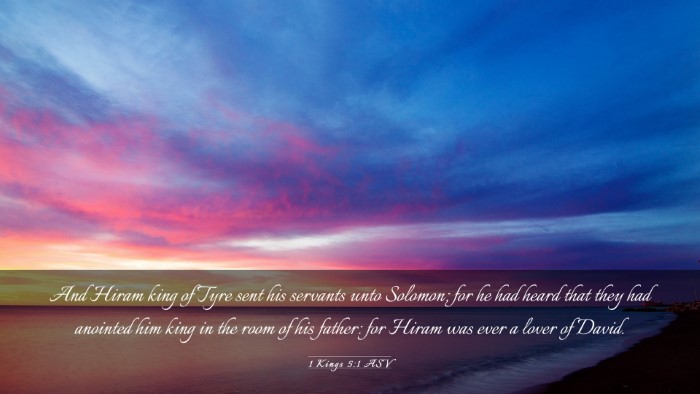 Picture 03 - 1 Kings 5:1 ASV Desktop Wallpaper - And Hiram king of Tyre sent his servants unto - Desktop Bible Verse Wallpaper