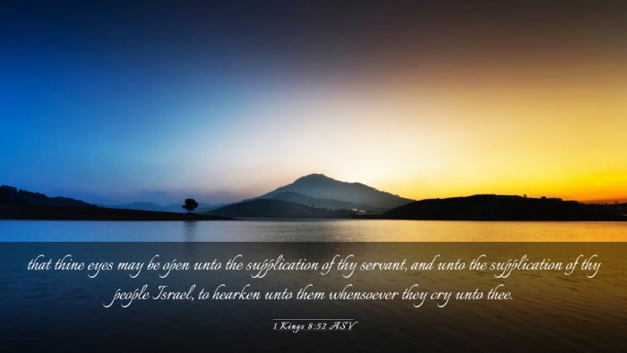 Picture 03 - 1 Kings 8:52 ASV Desktop Wallpaper - that thine eyes may be open unto the supplication - Desktop Bible Verse Wallpaper