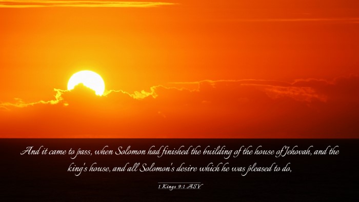 Picture 03 - 1 Kings 9:1 ASV Desktop Wallpaper - And it came to pass, when Solomon had finished - Desktop Bible Verse Wallpaper