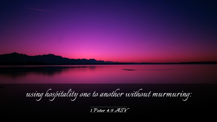 Picture 03 - 1 Peter 4:9 ASV Desktop Wallpaper - using hospitality one to another without - Desktop Bible Verse Wallpaper