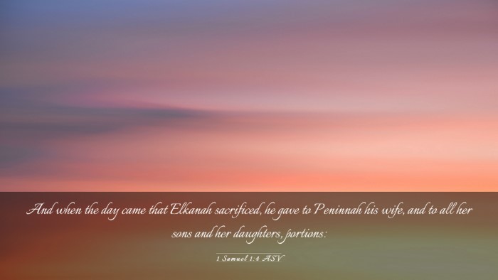 Picture 03 - 1 Samuel 1:4 ASV Desktop Wallpaper - And when the day came that Elkanah sacrificed, he - Desktop Bible Verse Wallpaper