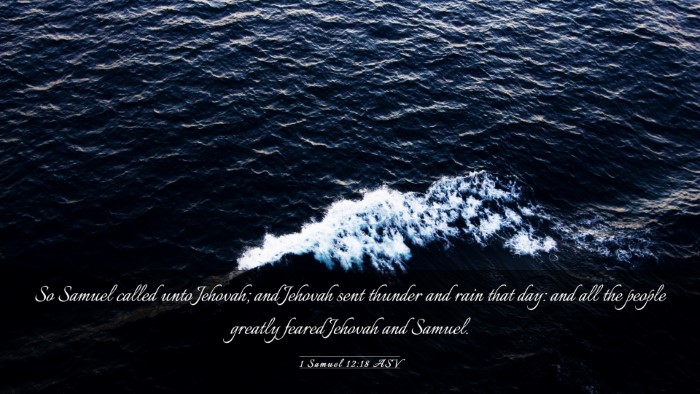 Picture 03 - 1 Samuel 12:18 ASV Desktop Wallpaper - So Samuel called unto Jehovah; and Jehovah sent - Desktop Bible Verse Wallpaper