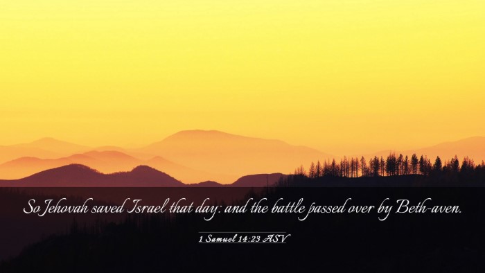 Picture 03 - 1 Samuel 14:23 ASV Desktop Wallpaper - So Jehovah saved Israel that day: and the battle - Desktop Bible Verse Wallpaper