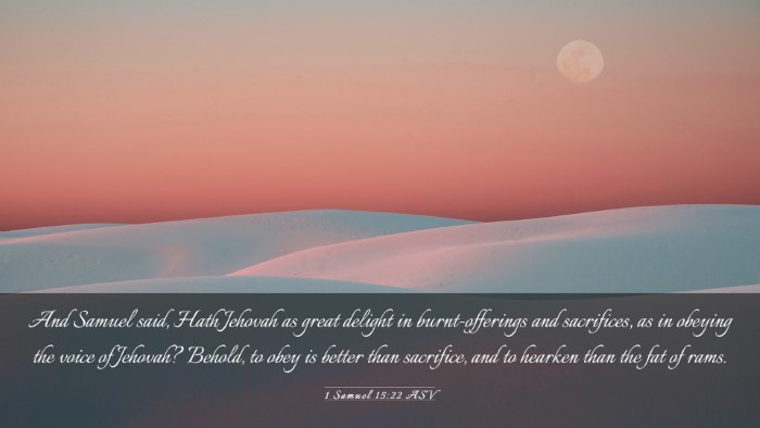 Picture 03 - 1 Samuel 15:22 ASV Desktop Wallpaper - And Samuel said, Hath Jehovah as great delight in - Desktop Bible Verse Wallpaper