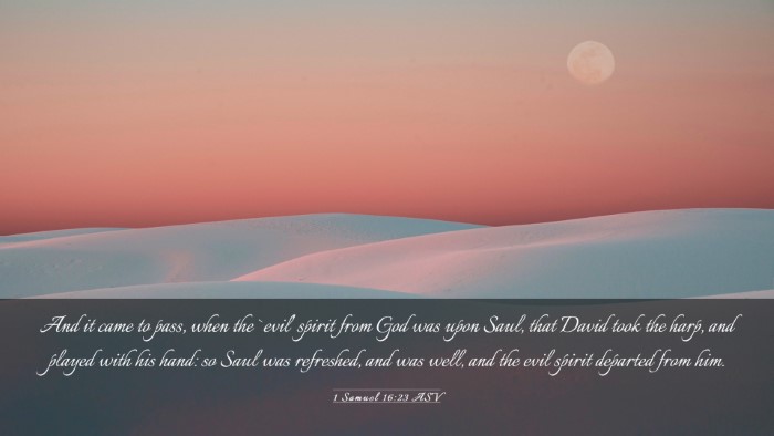 Picture 03 - 1 Samuel 16:23 ASV Desktop Wallpaper - And it came to pass, when the `evil' spirit from - Desktop Bible Verse Wallpaper