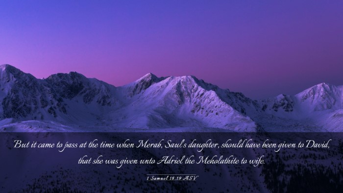 Picture 03 - 1 Samuel 18:19 ASV Desktop Wallpaper - But it came to pass at the time when Merab, - Desktop Bible Verse Wallpaper