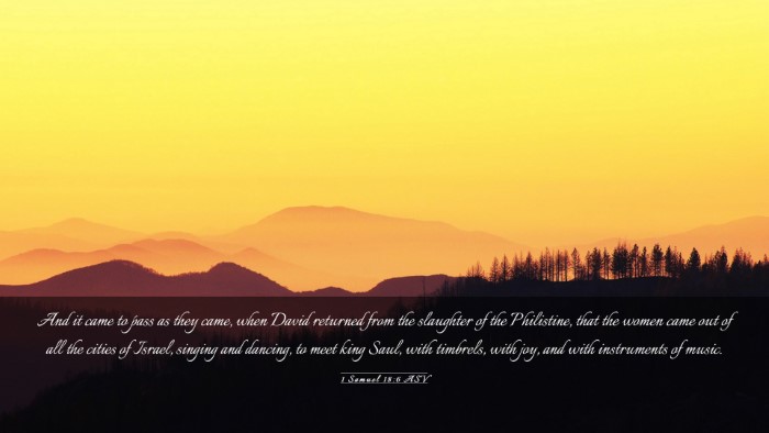 Picture 03 - 1 Samuel 18:6 ASV Desktop Wallpaper - And it came to pass as they came, when David - Desktop Bible Verse Wallpaper