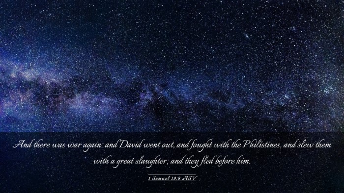 Picture 03 - 1 Samuel 19:8 ASV Desktop Wallpaper - And there was war again: and David went out, and - Desktop Bible Verse Wallpaper