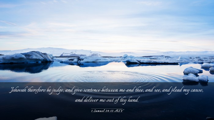 Picture 03 - 1 Samuel 24:15 ASV Desktop Wallpaper - Jehovah therefore be judge, and give sentence - Desktop Bible Verse Wallpaper