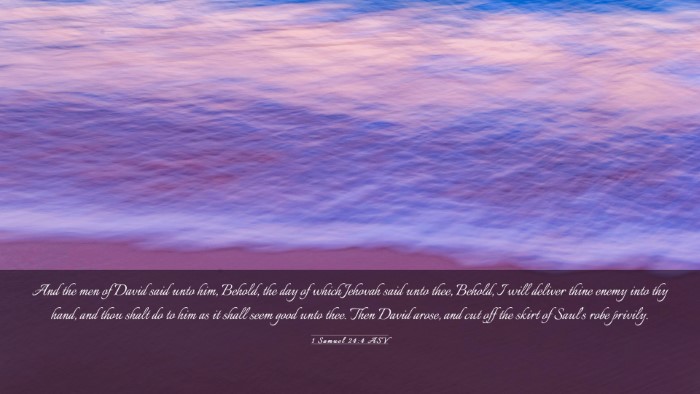 Picture 03 - 1 Samuel 24:4 ASV Desktop Wallpaper - And the men of David said unto him, Behold, the - Desktop Bible Verse Wallpaper