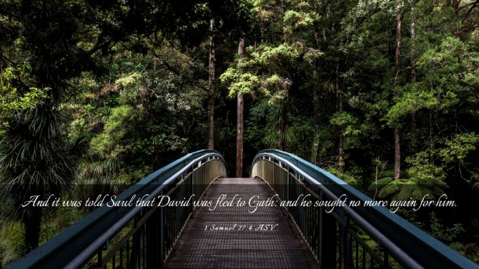 Picture 03 - 1 Samuel 27:4 ASV Desktop Wallpaper - And it was told Saul that David was fled to Gath: - Desktop Bible Verse Wallpaper