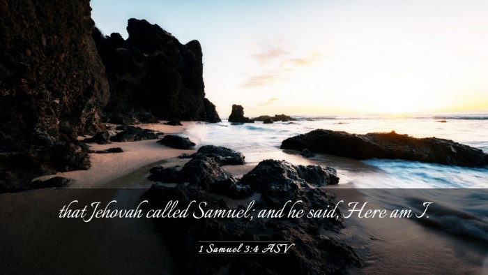 Picture 03 - 1 Samuel 3:4 ASV Desktop Wallpaper - that Jehovah called Samuel; and he said, Here am - Desktop Bible Verse Wallpaper