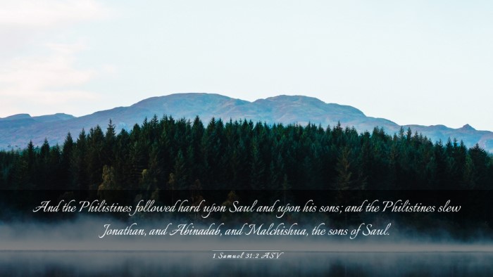 Picture 03 - 1 Samuel 31:2 ASV Desktop Wallpaper - And the Philistines followed hard upon Saul and - Desktop Bible Verse Wallpaper