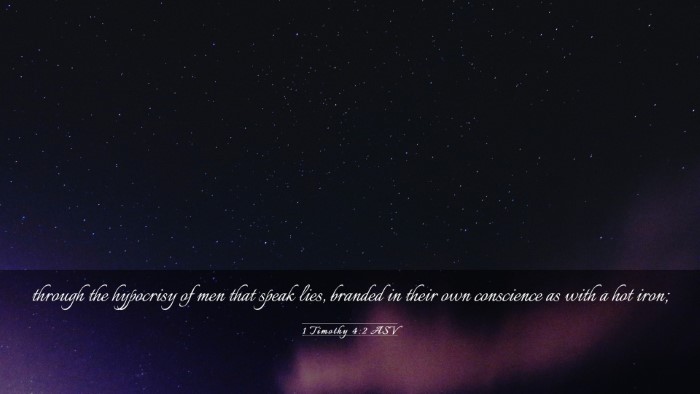 Picture 03 - 1 Timothy 4:2 ASV Desktop Wallpaper - through the hypocrisy of men that speak lies, - Desktop Bible Verse Wallpaper