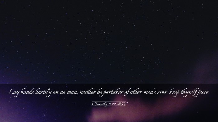 Picture 03 - 1 Timothy 5:22 ASV Desktop Wallpaper - Lay hands hastily on no man, neither be partaker - Desktop Bible Verse Wallpaper