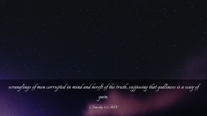 Picture 03 - 1 Timothy 6:5 ASV Desktop Wallpaper - wranglings of men corrupted in mind and bereft of - Desktop Bible Verse Wallpaper