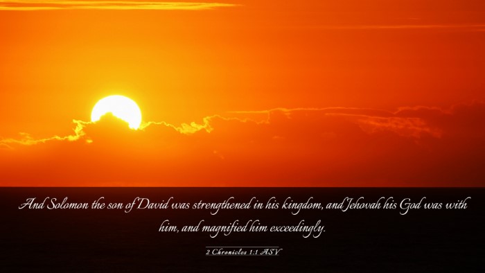 Picture 03 - 2 Chronicles 1:1 ASV Desktop Wallpaper - And Solomon the son of David was strengthened in - Desktop Bible Verse Wallpaper