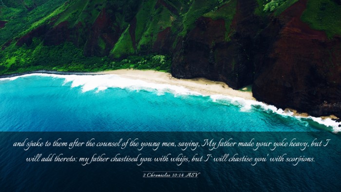 Picture 03 - 2 Chronicles 10:14 ASV Desktop Wallpaper - and spake to them after the counsel of the young - Desktop Bible Verse Wallpaper