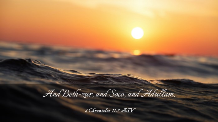 Picture 03 - 2 Chronicles 11:7 ASV Desktop Wallpaper - And Beth-zur, and Soco, and - Desktop Bible Verse Wallpaper